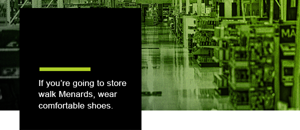 Email GFX 2 - Store Walk at Menards